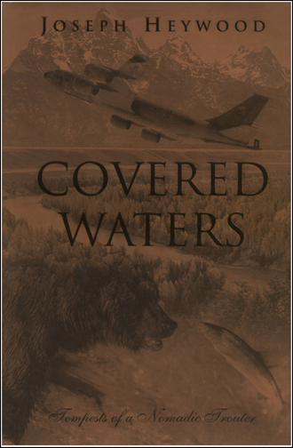 Covered Waters: Tempests of a Nomadic Trouter